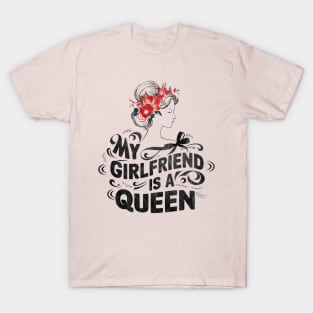 MY GIRLFRIEND IS A QUEEN T-Shirt